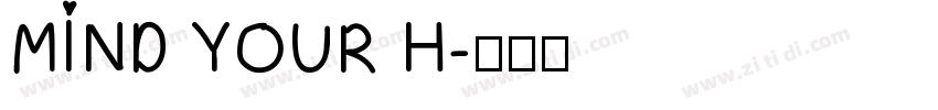 MIND YOUR H字体转换